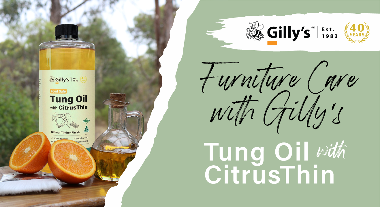 Furniture Care with Gilly's - Tung Oil with CitrusThin