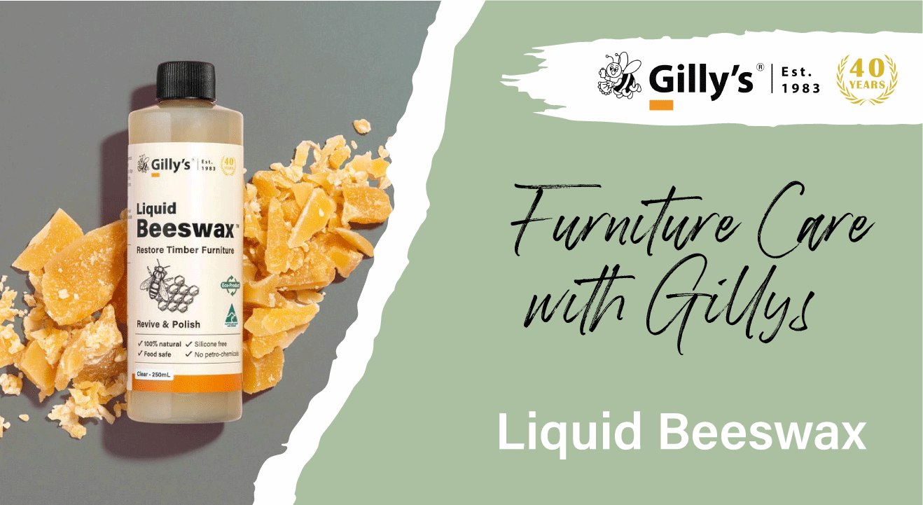 Furniture Care with Gilly's - Liquid Beeswax
